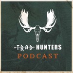 Trad Hunters Podcast Podcast Trad Hunters Podcast