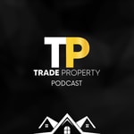Logo of the podcast Trade Property Podcast Podcast Trade Property Podcast