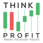 Podcast Trading Psychology: The Think Profit Podcast 