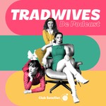 Logo of the podcast TRADWIVES de podcast Podcast TRADWIVES de podcast
