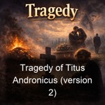 Logo of the podcast Tragedy of Titus Andronicus (version 2) Podcast Tragedy of Titus Andronicus (version 2)
