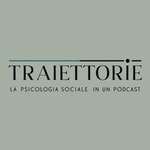 Logo of the podcast Traiettorie - La psicologia sociale in un podcast Podcast Traiettorie - La psicologia sociale in un podcast