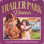 Logo of the podcast Trailer Park Diaries Podcast Trailer Park Diaries