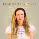 Logo of the podcast Trailer Talk and Tea w. Sarah Hindsgaul Podcast Trailer Talk and Tea w. Sarah Hindsgaul