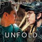 TrailTouch Unfold Podcast TrailTouch Unfold
