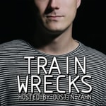 Podcast Train Wrecks
