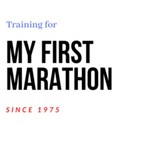 Logo of the podcast Training for MY FIRST MARATHON - since 1975 Podcast Training for MY FIRST MARATHON - since 1975