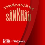 Logo of the podcast Trăm Năm Sân Khấu Podcast Trăm Năm Sân Khấu