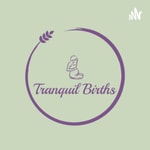 Logo of the podcast Tranquil Births Hypnobirthing Podcast Tranquil Births Hypnobirthing