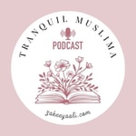 Podcast Tranquil Muslima