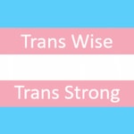 Logo of the podcast Trans Wise Trans Strong Podcast Trans Wise Trans Strong