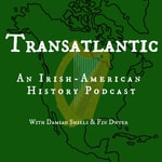 Logo of the podcast Transatlantic: An Irish American History Podcast Podcast Transatlantic: An Irish American History Podcast