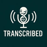 Transcribed Podcast Transcribed
