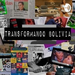 Logo of the podcast TRANSFORMANDO BOLIVIA Podcast TRANSFORMANDO BOLIVIA