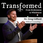 Transformed with Dr. Greg Gifford Podcast Transformed with Dr. Greg Gifford