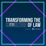 Transforming the Culture of Law Podcast Transforming the Culture of Law