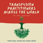 Logo of the podcast Transfusion Practitioners across the world Podcast Transfusion Practitioners across the world