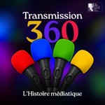 Logo of the podcast Transmission 360 - L'Histoire médiatique Podcast Transmission 360 - L'Histoire médiatique