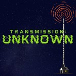 Podcast Transmission: Unknown