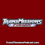 Podcast TransMissions: Transformers Toy News and Reviews!