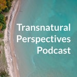 Logo of the podcast Transnatural Perspectives Podcast Podcast Transnatural Perspectives Podcast