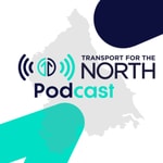 Logo of the podcast Transport for the North Podcast Podcast Transport for the North Podcast