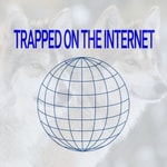 Logo of the podcast Trapped on The Internet Logo of the podcast Trapped on The Internet