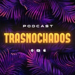 Logo of the podcast Trasnochados el Podcast Podcast Trasnochados el Podcast