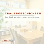 Logo of the podcast Trauergeschichten - der Podcast des trauerraum Bremen Podcast Trauergeschichten - der Podcast des trauerraum Bremen