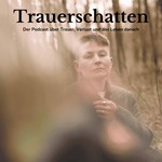 Trauerschatten Podcast Trauerschatten