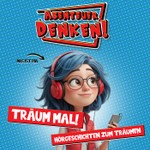Logo of the podcast Träum mal! – Entspannung & Magie – Abenteuer Denken! Podcast Träum mal! – Entspannung & Magie – Abenteuer Denken!