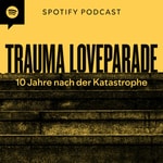 Podcast Trauma Loveparade - 10 Jahre nach der Katastrophe