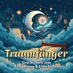 Podcast Traumfänger – Geschichten zum Einschlafen und Entspannen