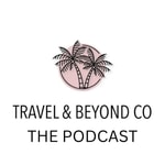 Logo of the podcast Travel and Beyond Podcast Podcast Travel and Beyond Podcast