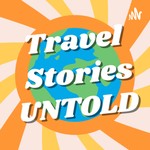 Logo of the podcast Travel Stories Untold Podcast Travel Stories Untold