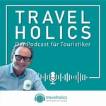 Logo of the podcast Travelholics - Podcast der Touristik Podcast Travelholics - Podcast der Touristik