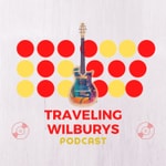 Podcast Traveling Wilburys Podcast