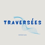 Logo of the podcast Traversées Podcast Traversées