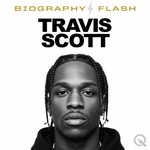 Logo of the podcast Travis Scott - Biography Flash Podcast Travis Scott - Biography Flash
