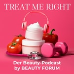 Podcast Treat me right – Der Beauty-Podcast 
