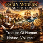 Logo of the podcast Treatise Of Human Nature, Volume 1 Podcast Treatise Of Human Nature, Volume 1