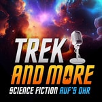 Logo of the podcast TREK AND MORE - Science Fiction auf's Ohr Dein Science Fiction Podcast 💫 Podcast TREK AND MORE - Science Fiction auf's Ohr Dein Science Fiction Podcast 💫