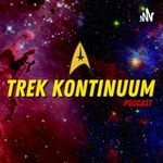 TREK KONTINUUM // Der neue Star Trek Podcast - von Trekkies für Trekkies - TREK KONTINUUM // Der neue Star Trek Podcast - von Trekkies für Trekkies -