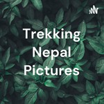 Logo of the podcast Trekking Nepal Pictures Podcast Trekking Nepal Pictures