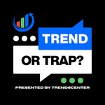 Logo of the podcast Trend Or Trap? Podcast Trend Or Trap?