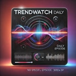 Logo of the podcast TrendWatch Daily Podcast TrendWatch Daily