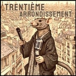 Logo of the podcast Trentième arrondissement Podcast Trentième arrondissement