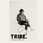 Logo of the podcast Tribe, A Jesus Revival Podcast Tribe, A Jesus Revival