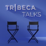 Tribeca Talks Tribeca Talks
