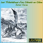 Logo of the podcast Tribulations d'un chinois en Chine, Les by Jules Verne (1828 - 1905) Podcast Tribulations d'un chinois en Chine, Les by Jules Verne (1828 - 1905)